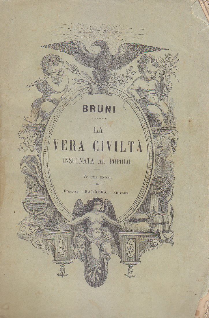 LA VERA CIVILTÀ INSEGNATA AL POPOLO di Oreste Bruni 1880 …