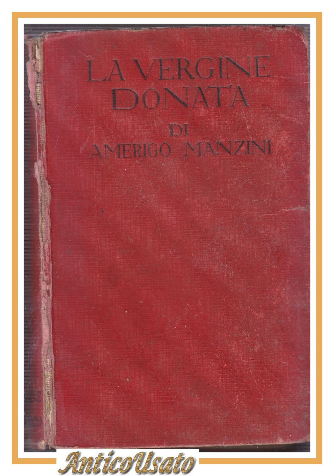 LA VERGINE DONATA di Amerigo Manzini - Sonzogno editore 1941 …