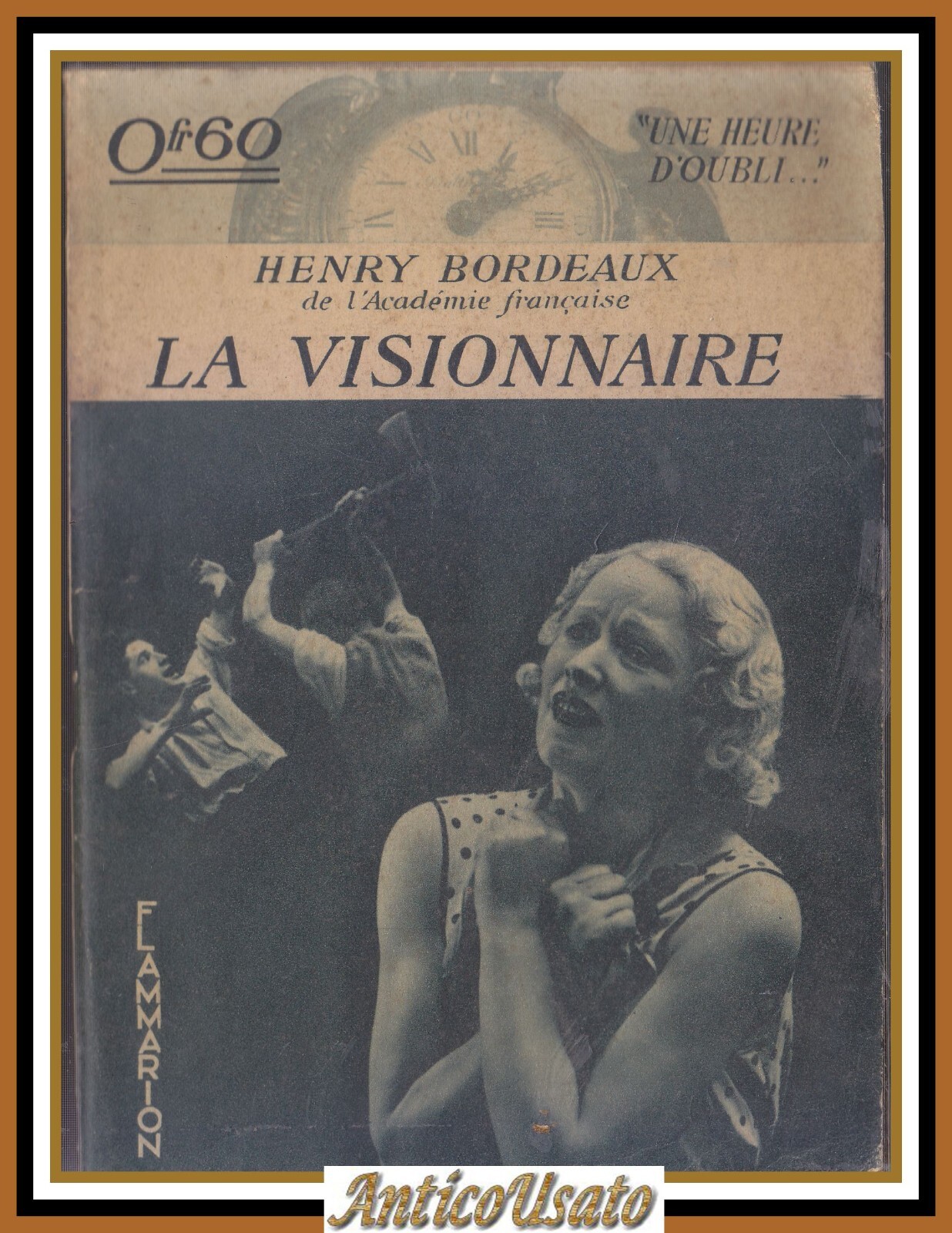 LA VISIONNAIRE di Henry Bordeaux 1934 Flammarion Libro une heure …