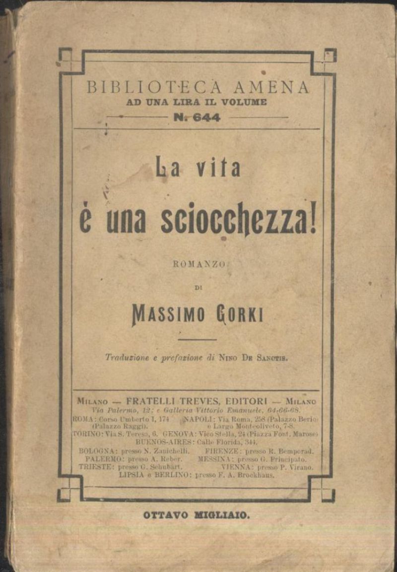 LA VITA È UNA SCIOCCHEZZA di Massimo Gorki 1913 Treves …
