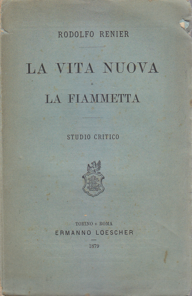 LA VITA NUOVA E LA FIAMMETTA di Rodolfo Renier 1879 …