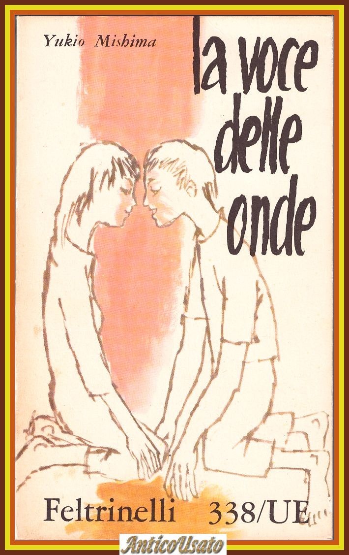 LA VOCE DELLE ONDE di Yukio Mishima 1961 Feltrinelli I …