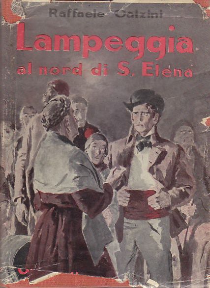 LAMPEGGIA AL NORD DI SANT'ELENA di Raffaele Calzini 1942 Garzanti …