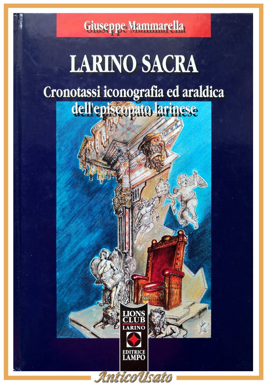 LARINO SACRA di Giuseppe Mammarella 1993 Lampo Libro cronotassi episcopato