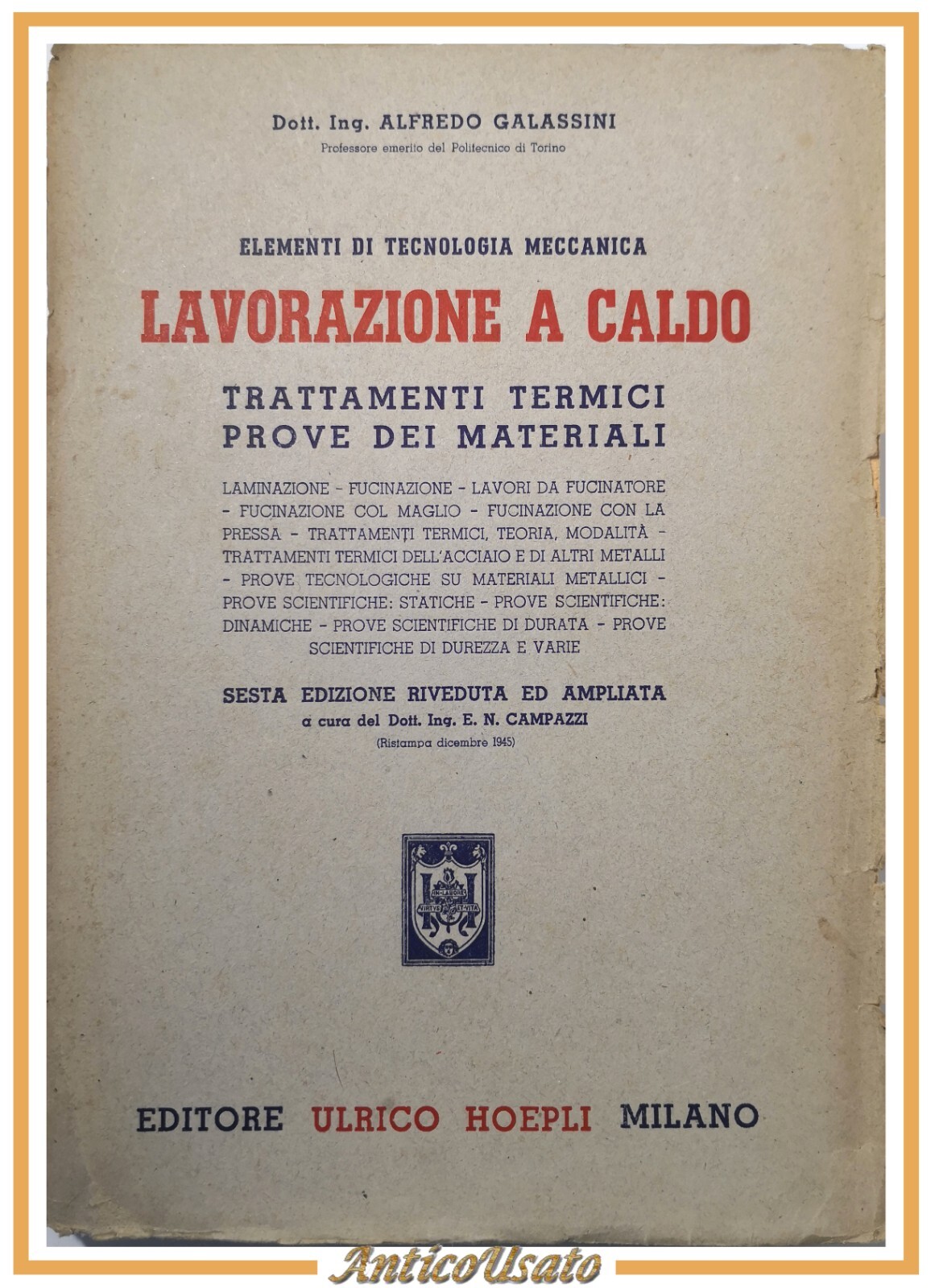 LAVORAZIONE A CALDO di Alfredo Galassini 1945 Hoepli Libro Manuale …