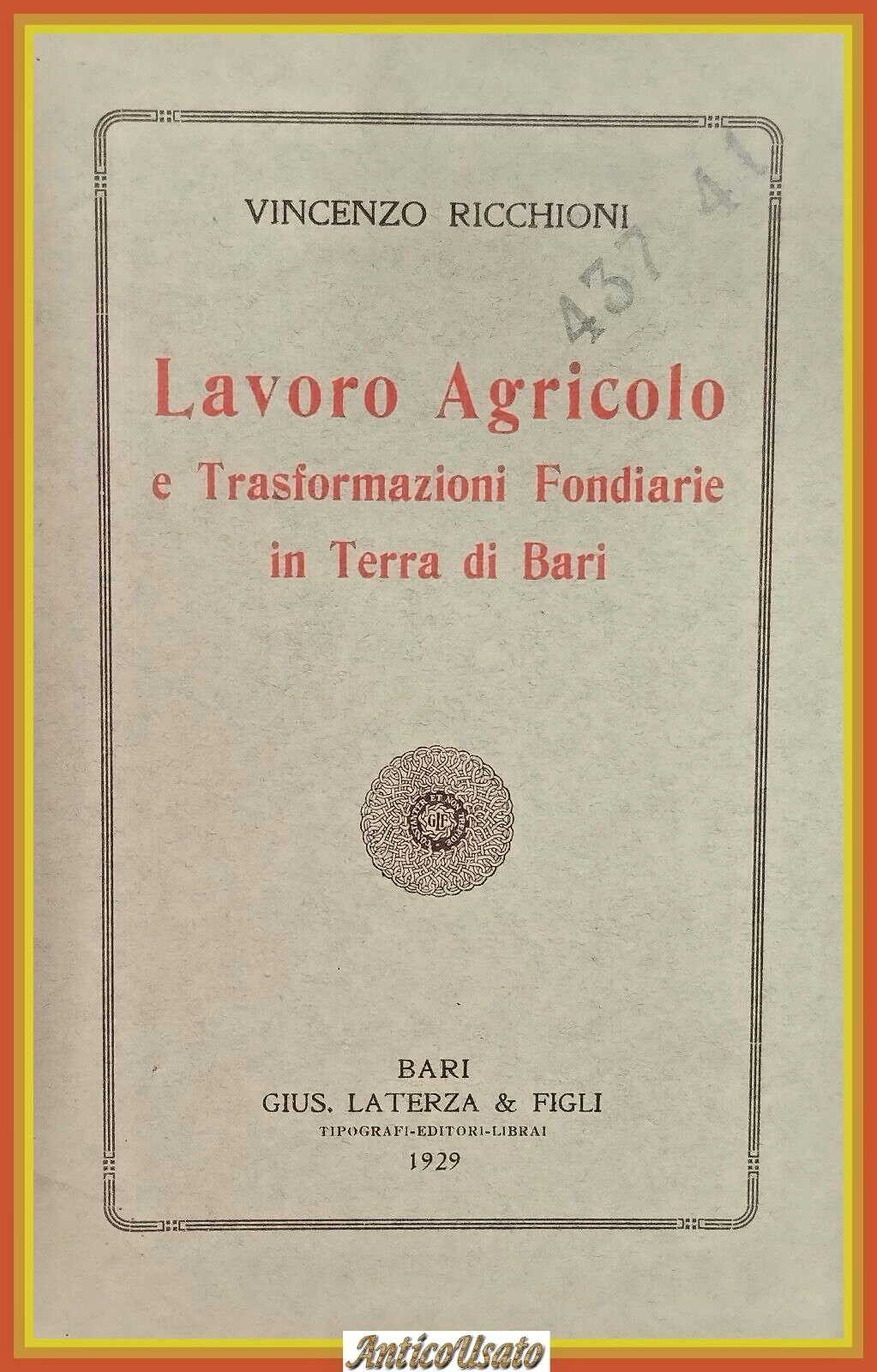 LAVORO AGRICOLO TRASFORMAZIONI FONDIARIE TERRA DI BARI Ricchioni Laterza Libro