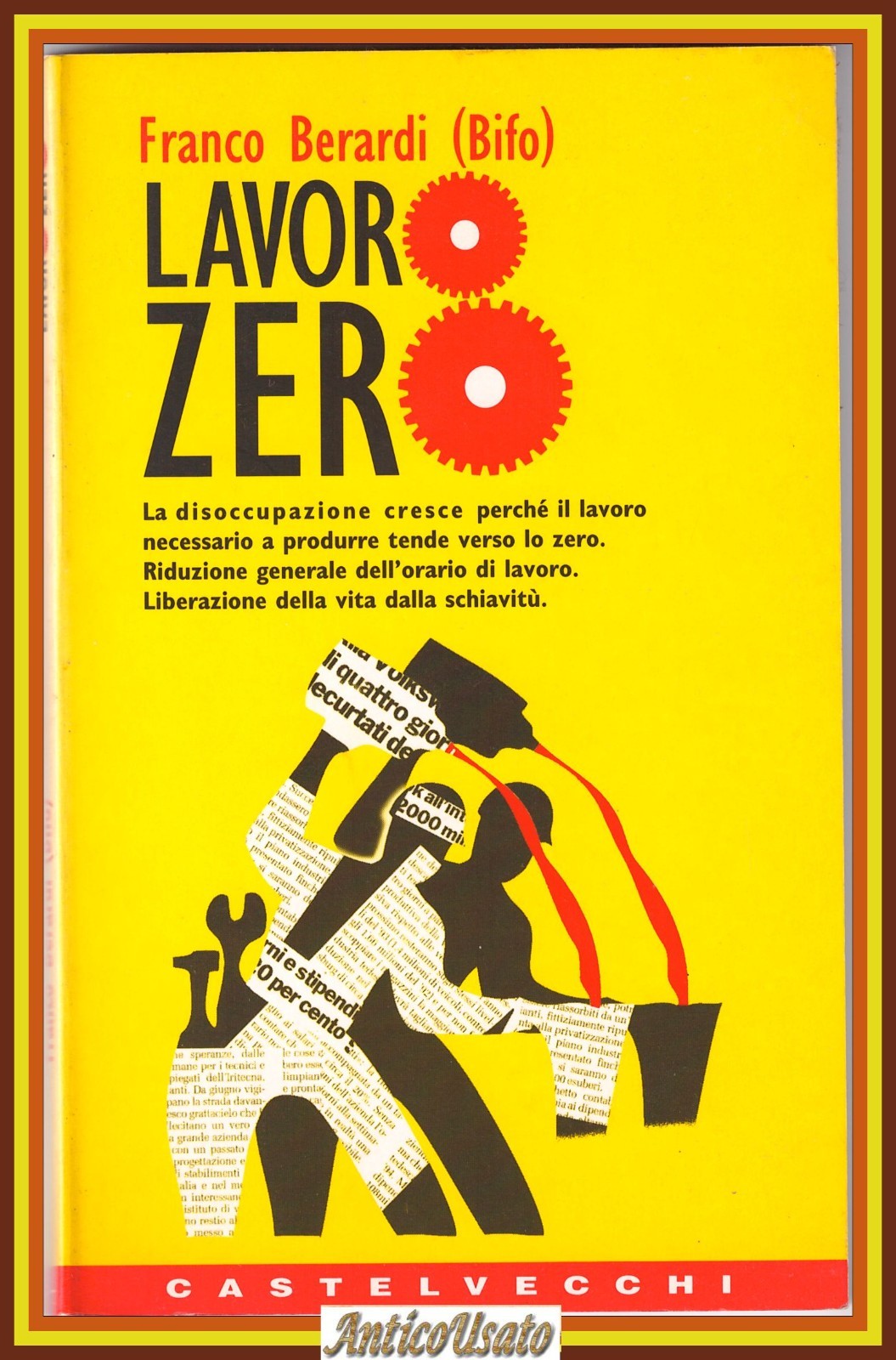 LAVORO ZERO di Franco Berardi Bifo 1994 Castelvecchi I edizione …