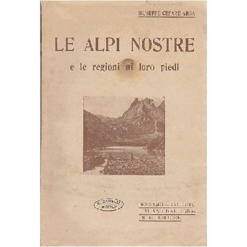 LE ALPI NOSTRE E LE REGIONI AI LORO PIEDI di …