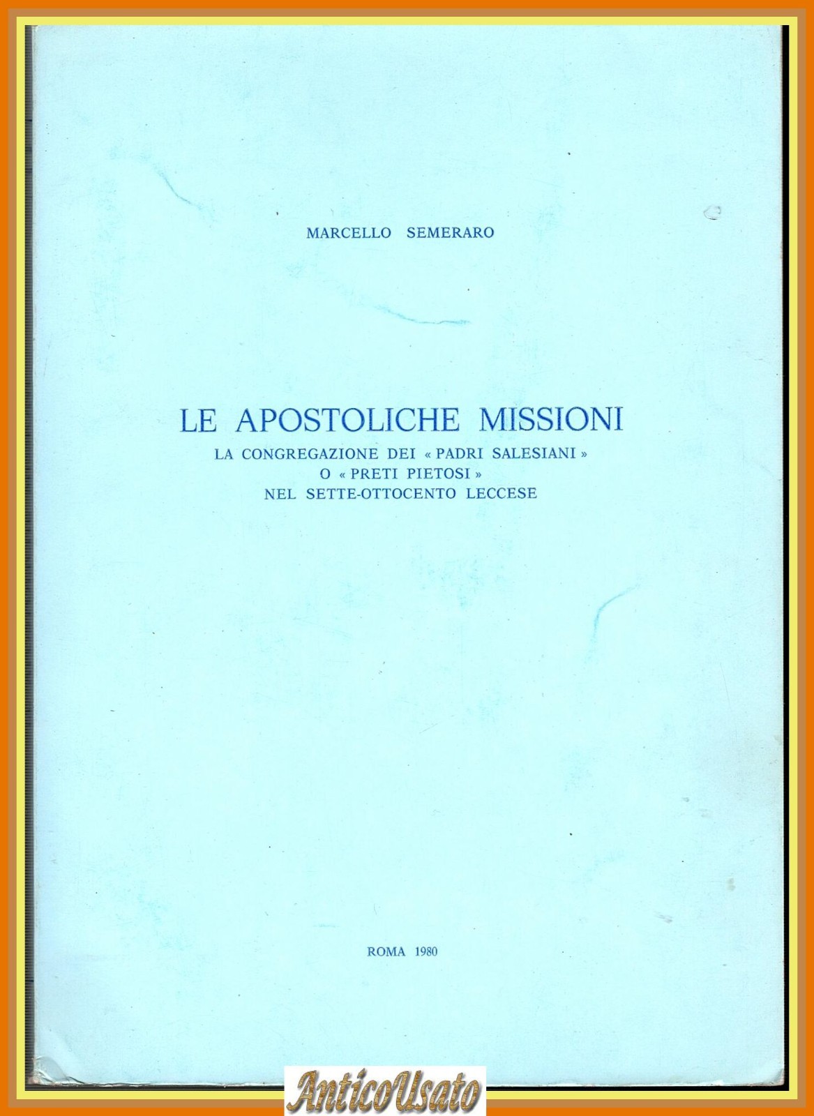 LE APOSTOLICHE MISSIONI preti salesiani nel leccese di Marcello Semeraro …