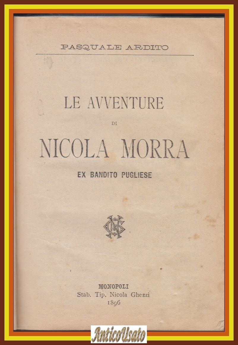 LE AVVENTURE DI NICOLA MORRA EX BANDITO PUGLIESE Pasquale Ardito …