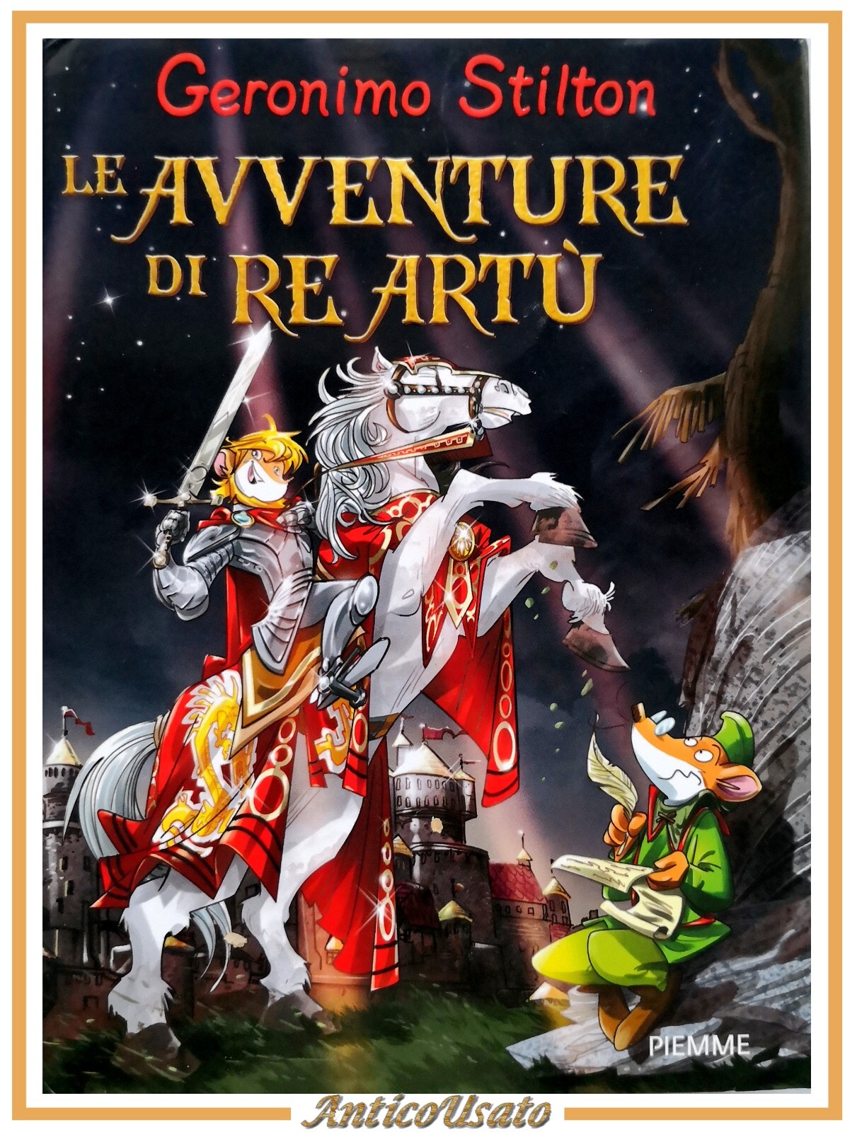 LE AVVENTURE DI RE ARTÙ Geronimo Stilton 2011 Piemme libro …