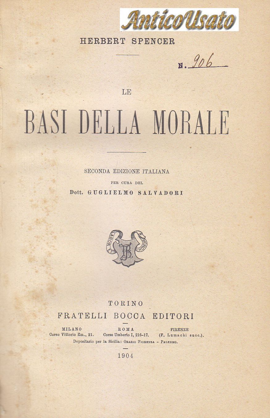 LE BASI DELLA MORALE di Herbert Spencer 1904 Fratelli Bocca …