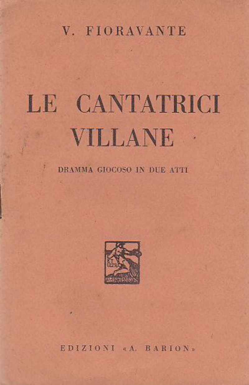 LE CANTATRICI VILLANE di Fioravante libretto opera 1938 Originale Vintage …