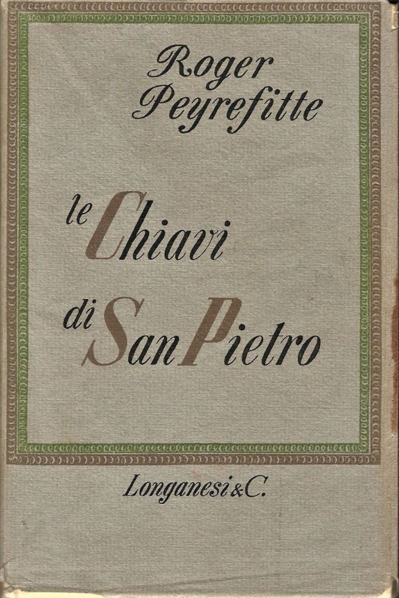 LE CHIAVI DI SAN PIETRO Roger Peyrefitte 1962 Longanesi editore …