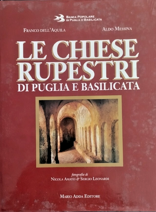 LE CHIESE RUPESTRI DI PUGLIA E BASILICATA dell'Aquila e Messina …