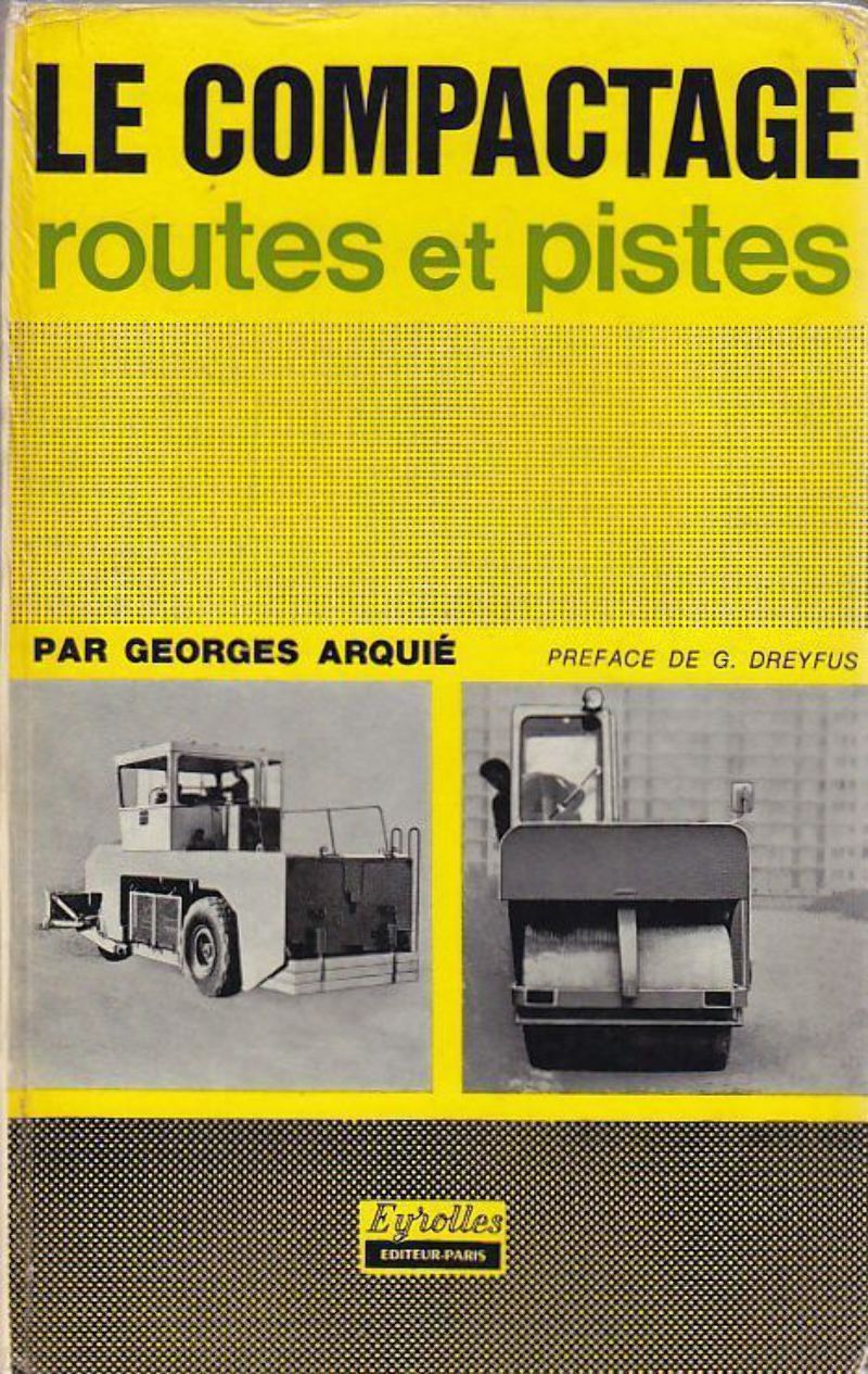 LE COMPACTAGE ROUTES ET PISTES di Arquié Georges 1970 Eyrolles …