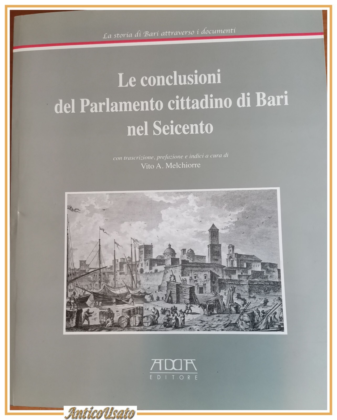 LE CONCLUSIONI DEL PARLAMENTO CITTADINO DI BARI NEL SEICENTO 2009 …