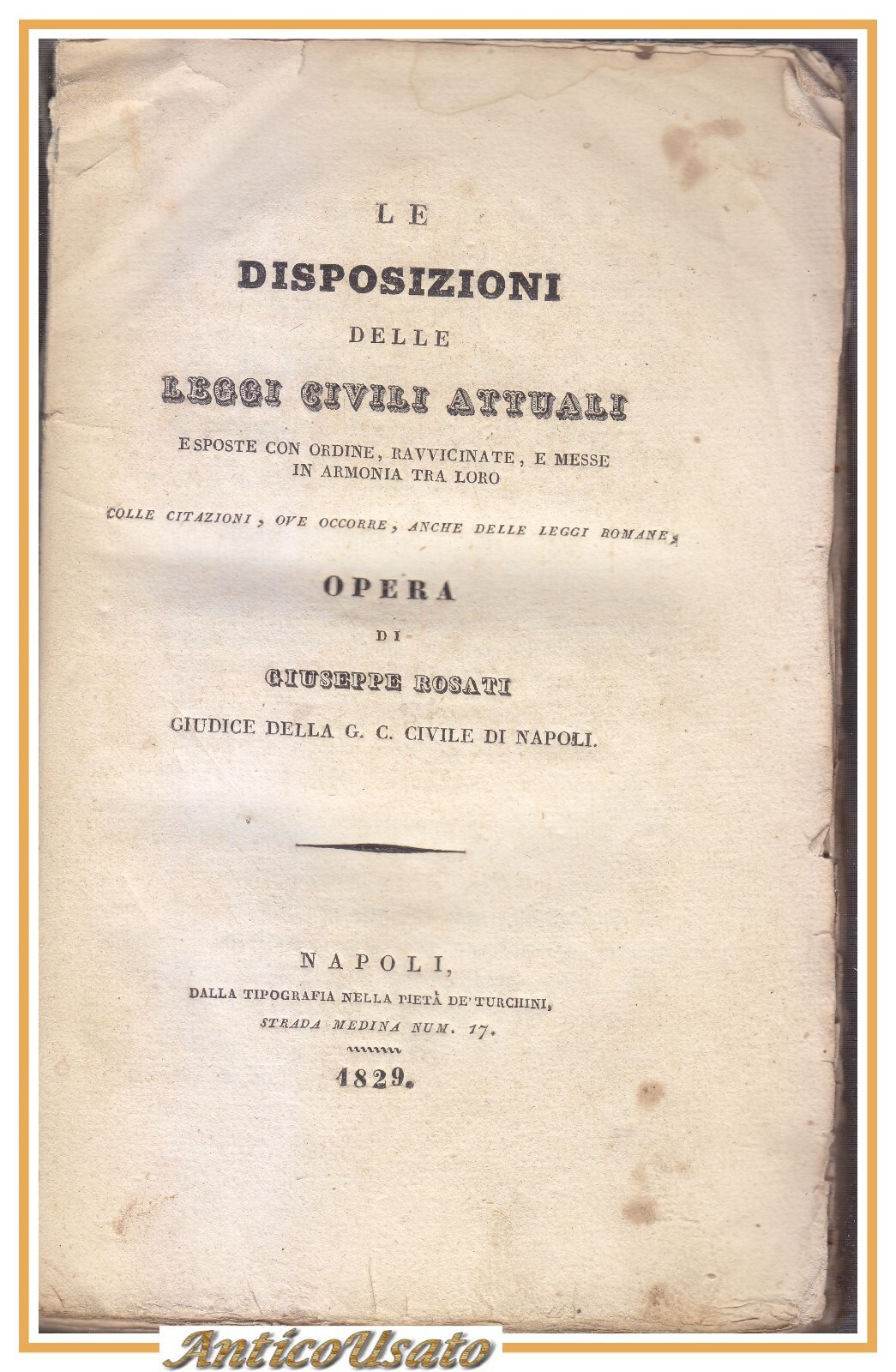 LE DISPOSIZIONI DELLE LEGGI CIVILI ATTUALI di Giuseppe Rosati 1829 …