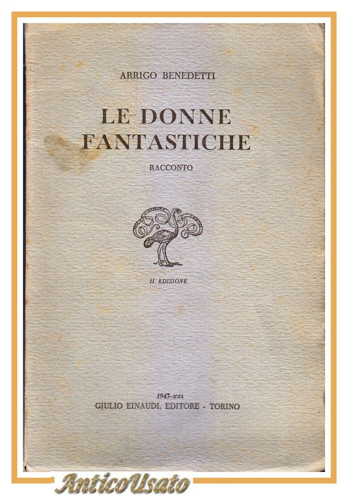 LE DONNE FANTASTICHE Racconto Di Arrigo Benedetti 1943 Einaudi II …