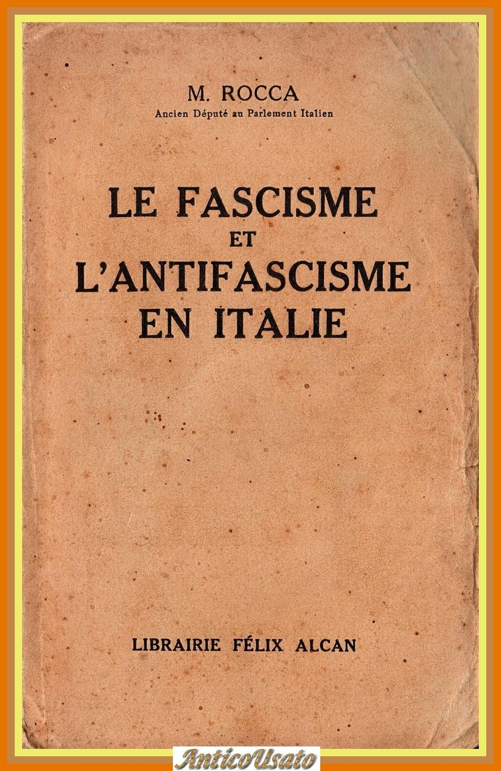 LE FASCISME ET L'ANTIFASCISME EN ITALIE di M Rocca 1930 …