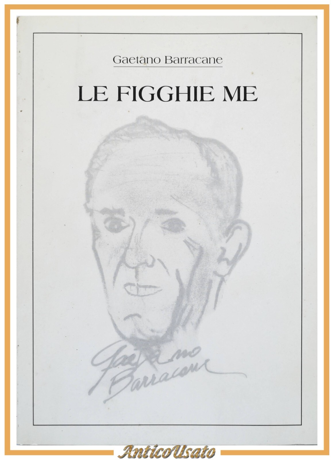 LE FIGGHIE ME di Gaetano Barracane dedica autografa Libro poesie …