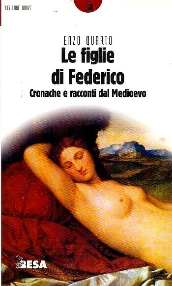 LE FIGLIE DI FEDERICO CRONACHE E RACCONTI DEL MEDIOEVO Enzo …