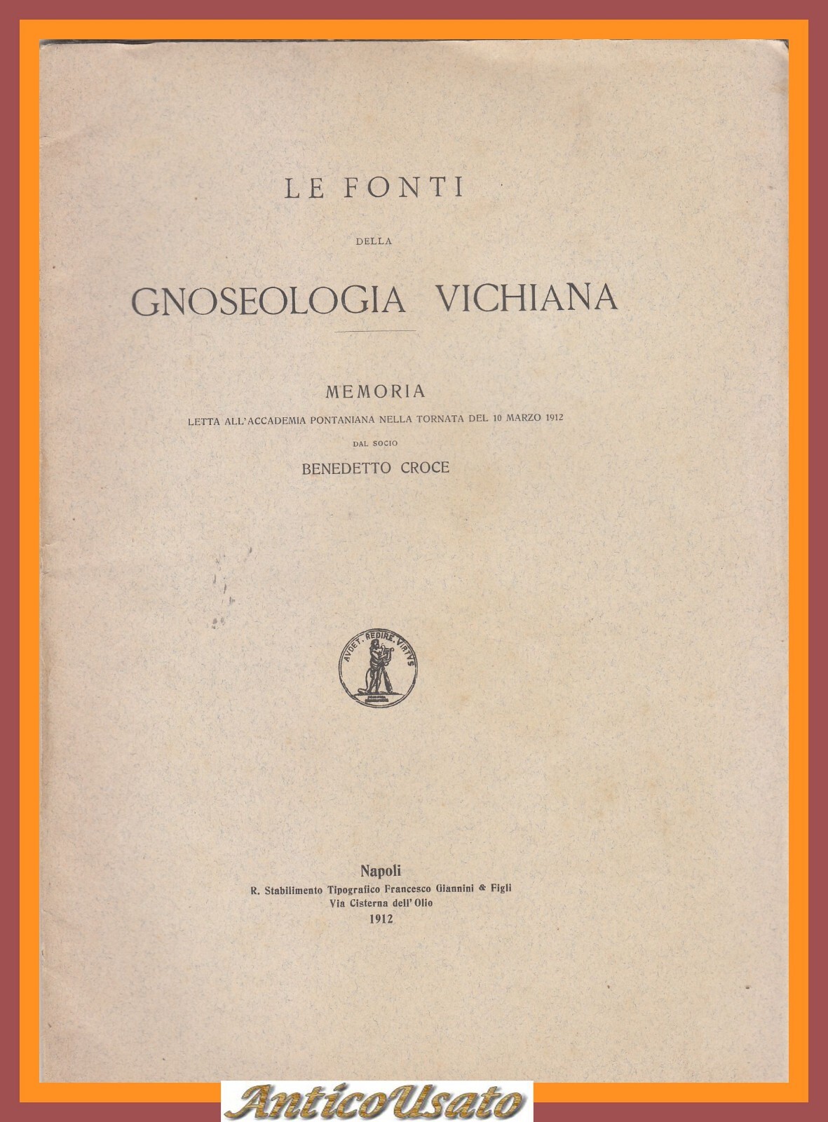 LE FONTI DELLA GNOSEOLOGIA VICHIANA di Benedetto Croce memoria Pontaniana …
