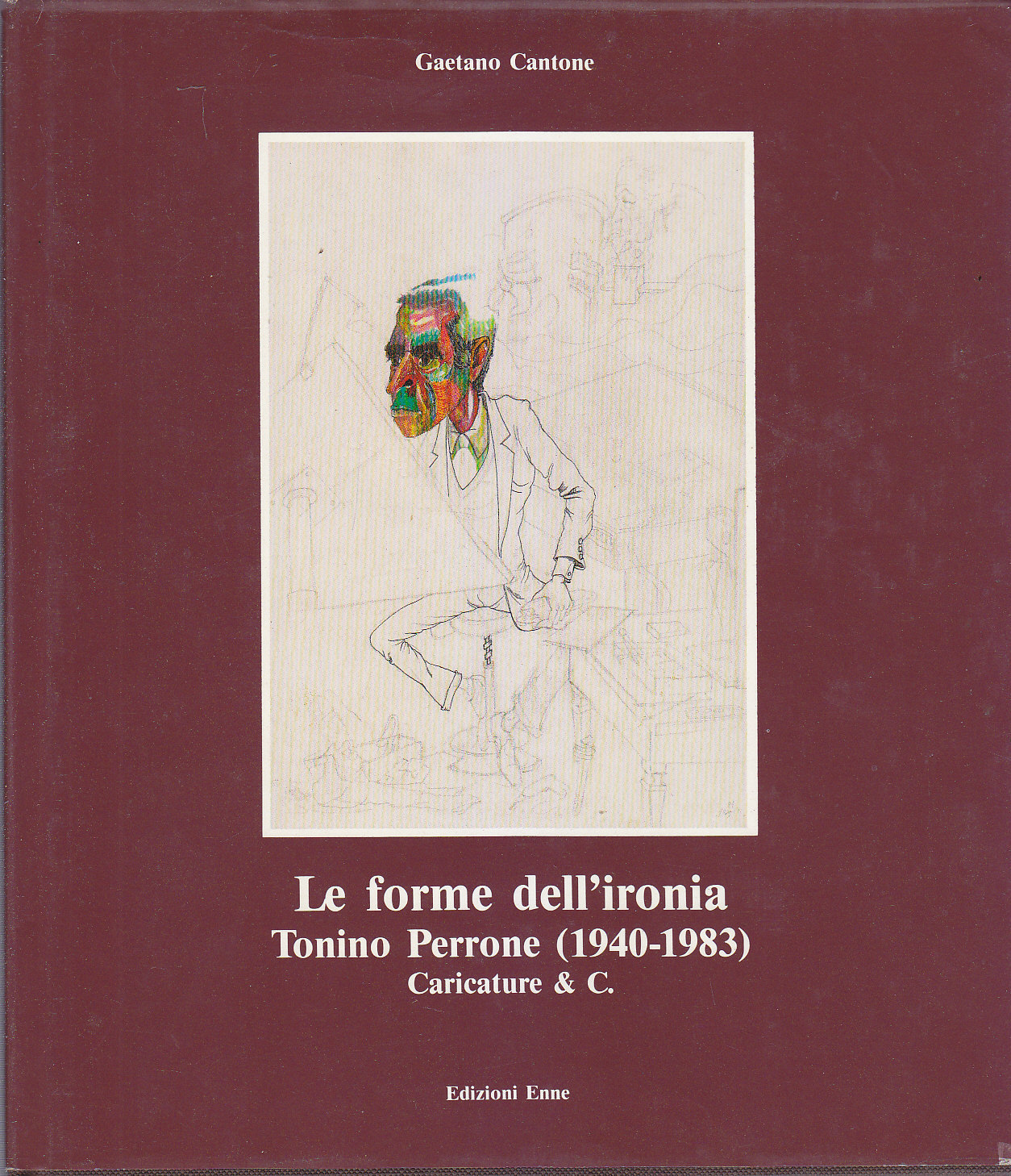 LE FORME DELL'IRONIA di TONINO PERRONE 1940 - 1983 CARICATURE …
