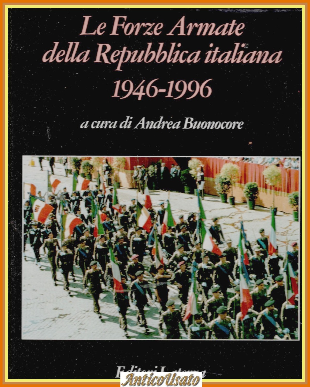 LE FORZE ARMATE DELLA REPUBBLICA ITALIANA 1946 1996 Buonocore Laterza …