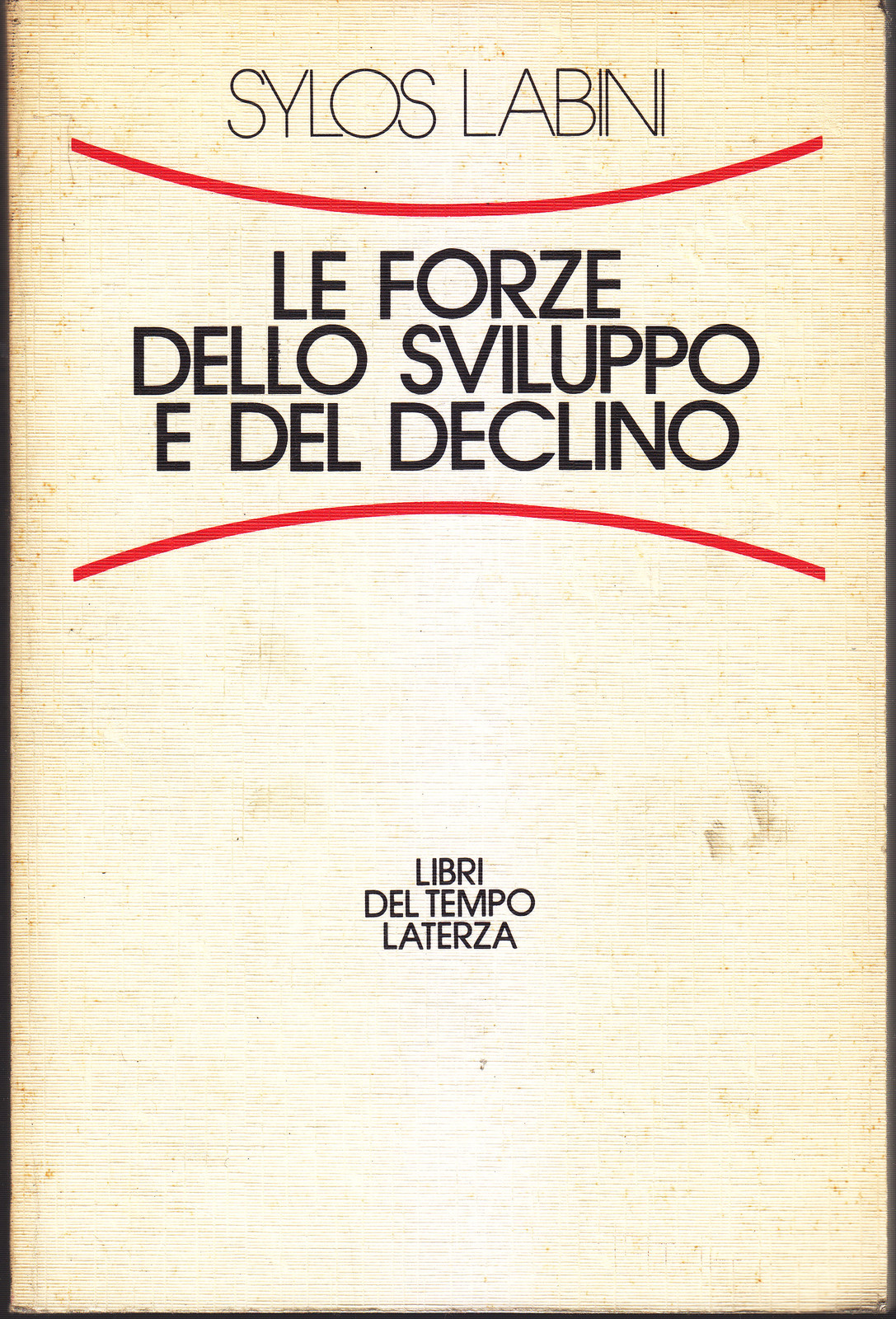 LE FORZE DELLO SVILUPPO E DEL DECLINO di Sylos Labini …