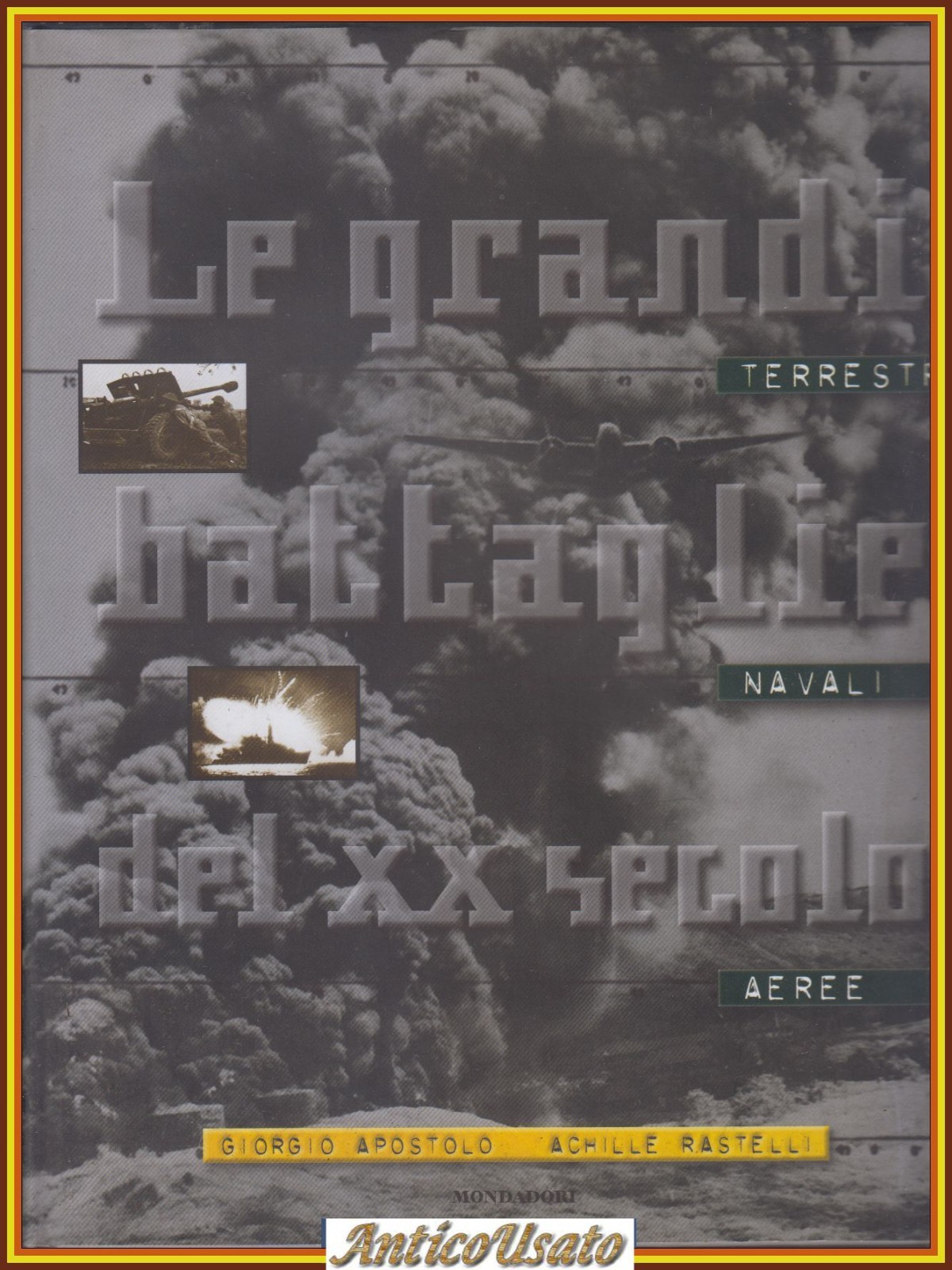 LE GRANDI BATTAGLIE DEL XX SECOLO TERRESTRI NAVALI AEREE di …