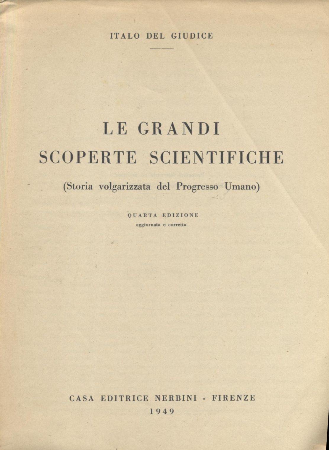 LE GRANDI SCOPERTE SCIENTIFICHE di Italo Del Giudice 1949 libro …