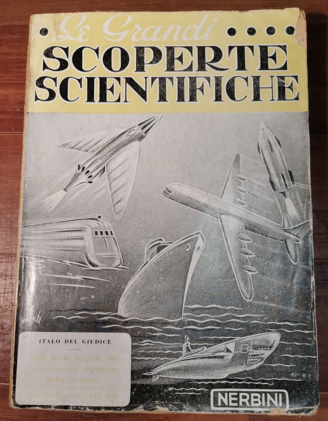 LE GRANDI SCOPERTE SCIENTIFICHE di Italo Del Giudice 1949 Nerbini …