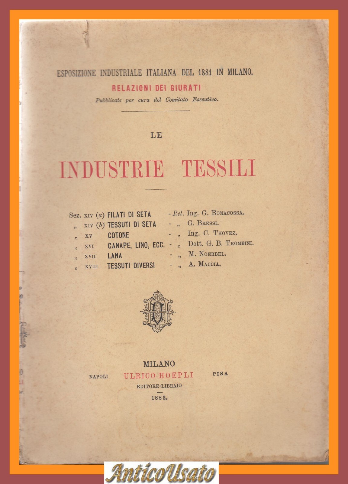 LE INDUSTRIE TESSILI di Giuseppe Bonacossa 1883 Hoepli Libro Filati …