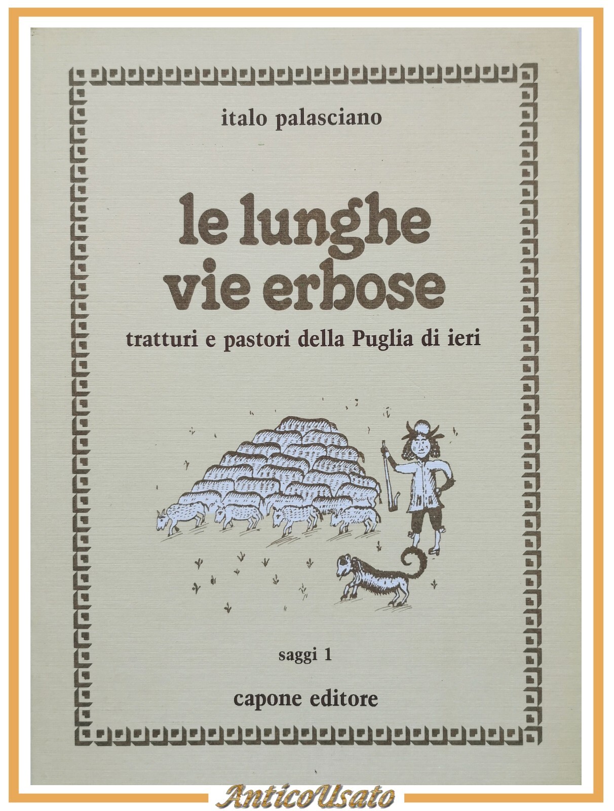 LE LUNGHE VIE ERBOSE di Italo Palasciano 1981 tratturi pastori …