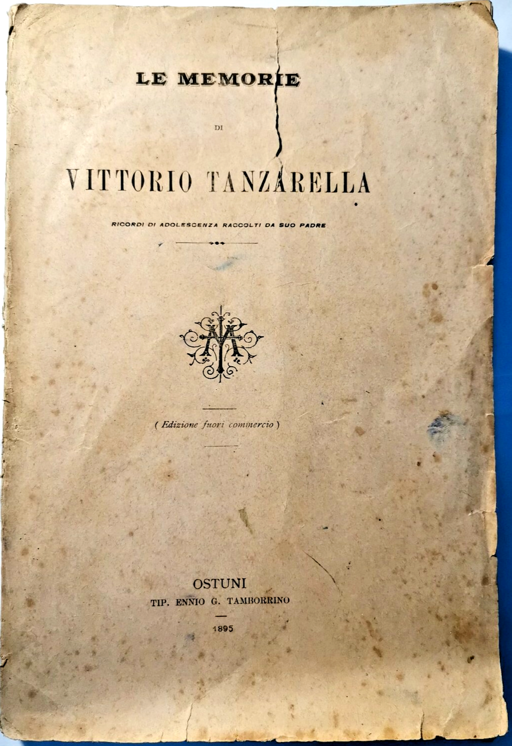 LE MEMORIE DI VITTORIO TANZARELLA di Gaetano Tanzarella 1895 Ostuni …