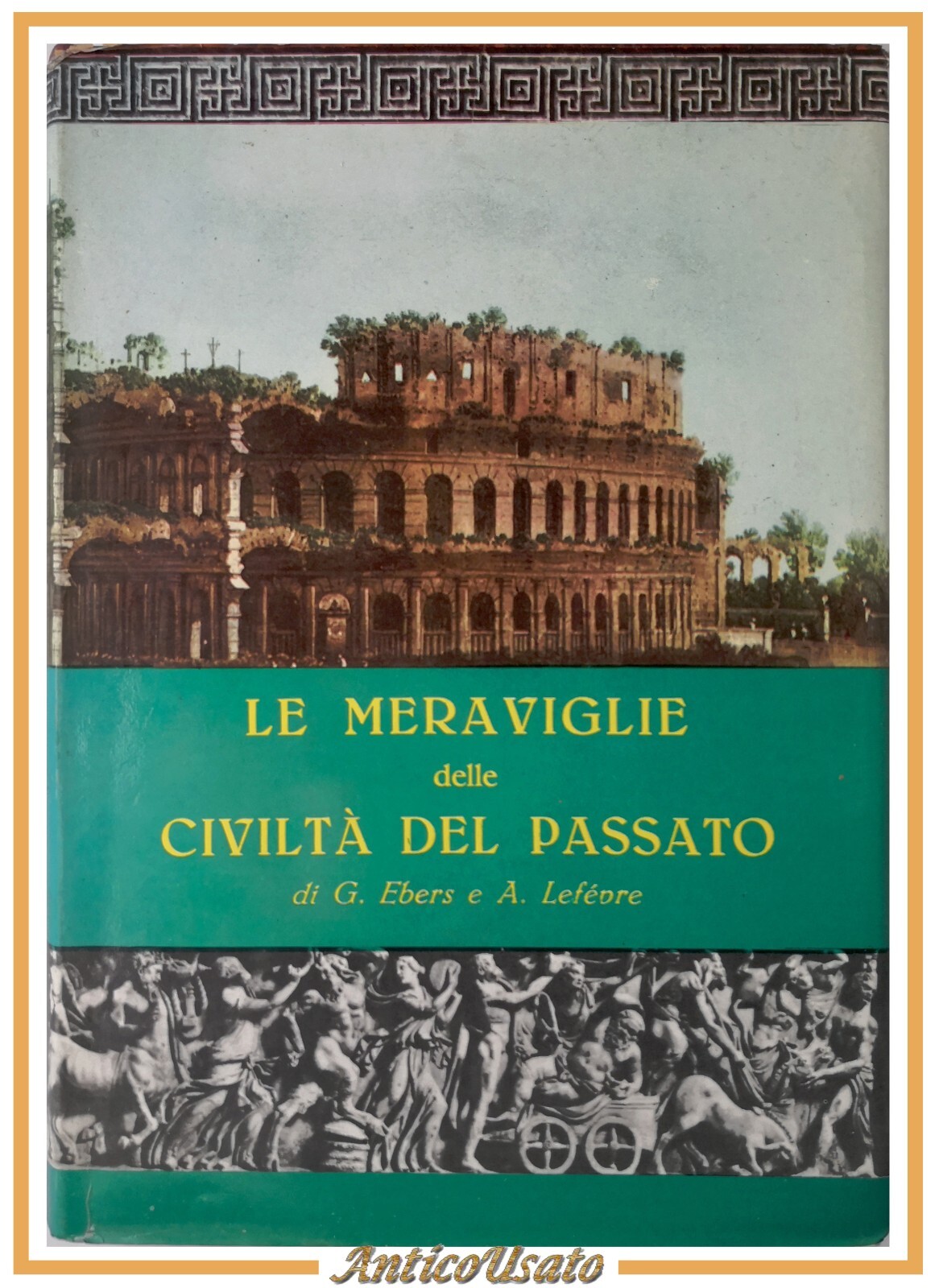 LE MERAVIGLIE DELLE CIVILTÀ DEL PASSATO volume 2 di Ebers …