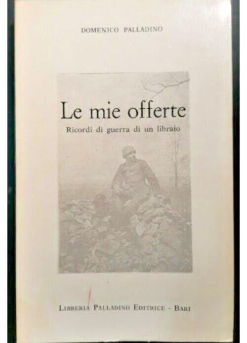 LE MIE OFFERTE di Domenico Palladino 1967 libro ricordi I …