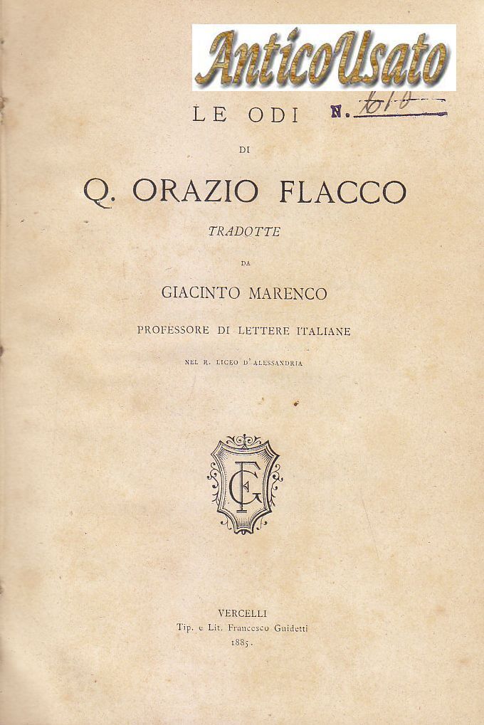 LE ODI di QUINTO ORAZIO FLACCO tradotte da Giacinto Marenco …