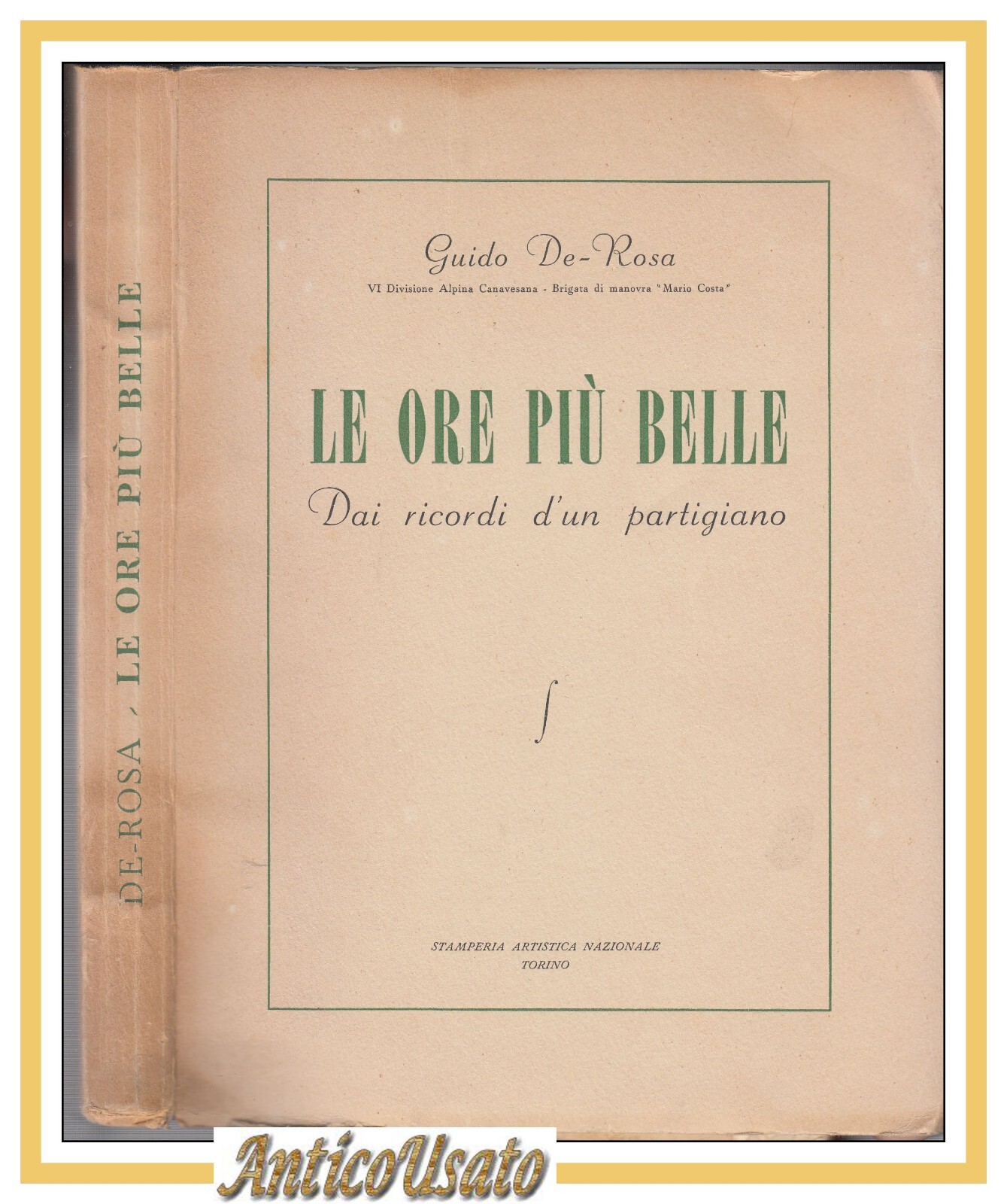 LE ORE PIÙ BELLE Dai ricordi d'un partigiano di Guido …