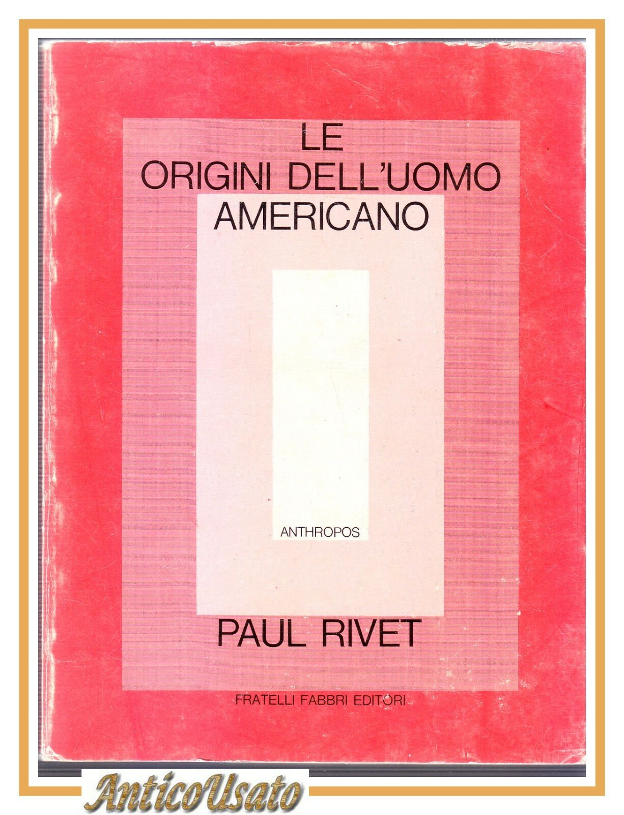 LE ORIGINI DELL'UOMO AMERICANO di Paul Rivet 1973 Fabbri libro …