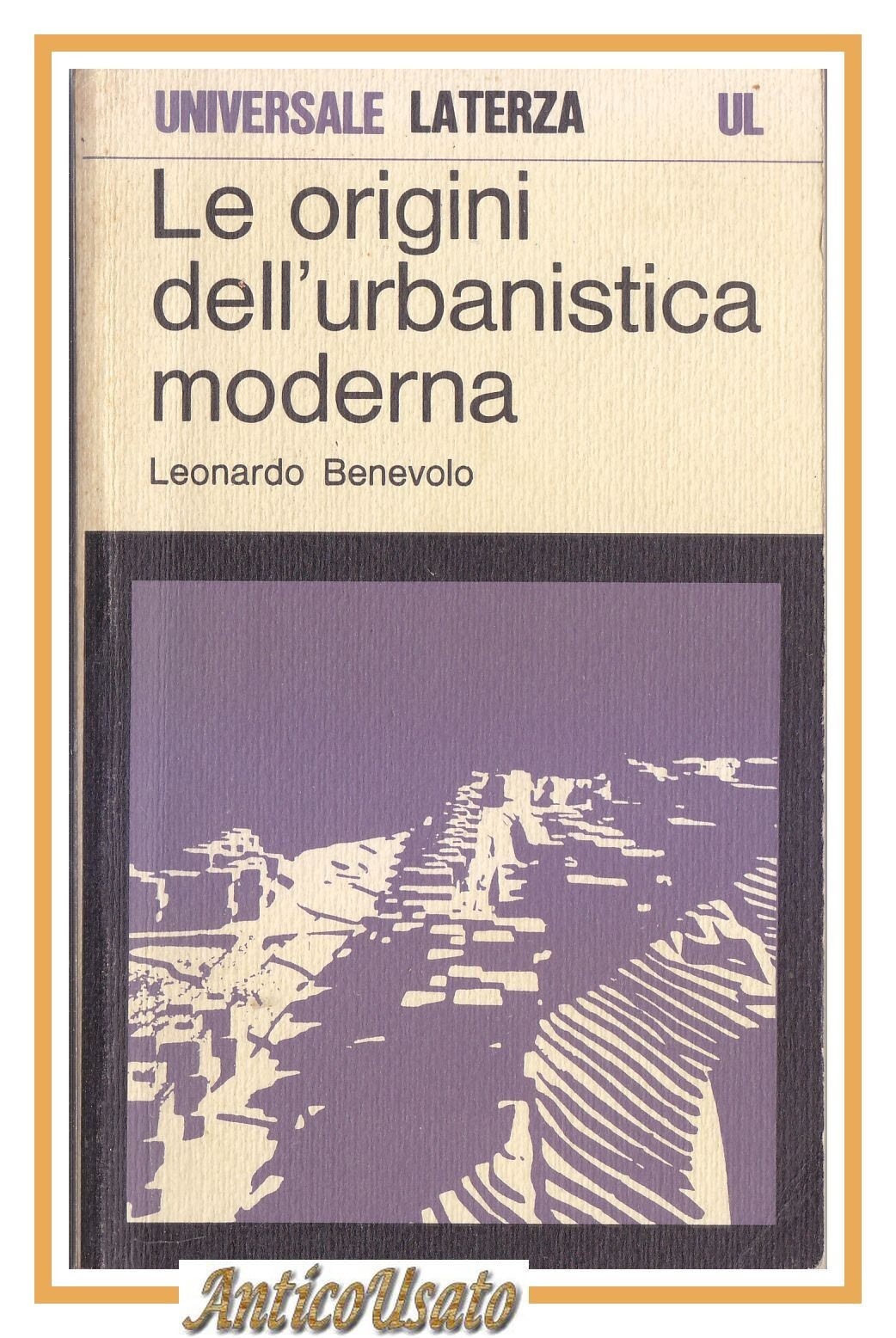 LE ORIGINI DELL'URBANISTICA MODERNA di Leonardo Benevolo 1978 Laterza Libro