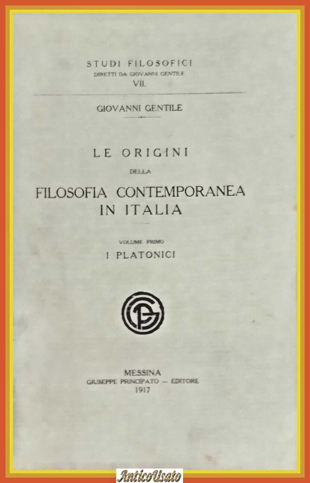 LE ORIGINI DELLA FILOSOFIA CONTEMPORANEA IN ITALIA di Giovann Gentile …