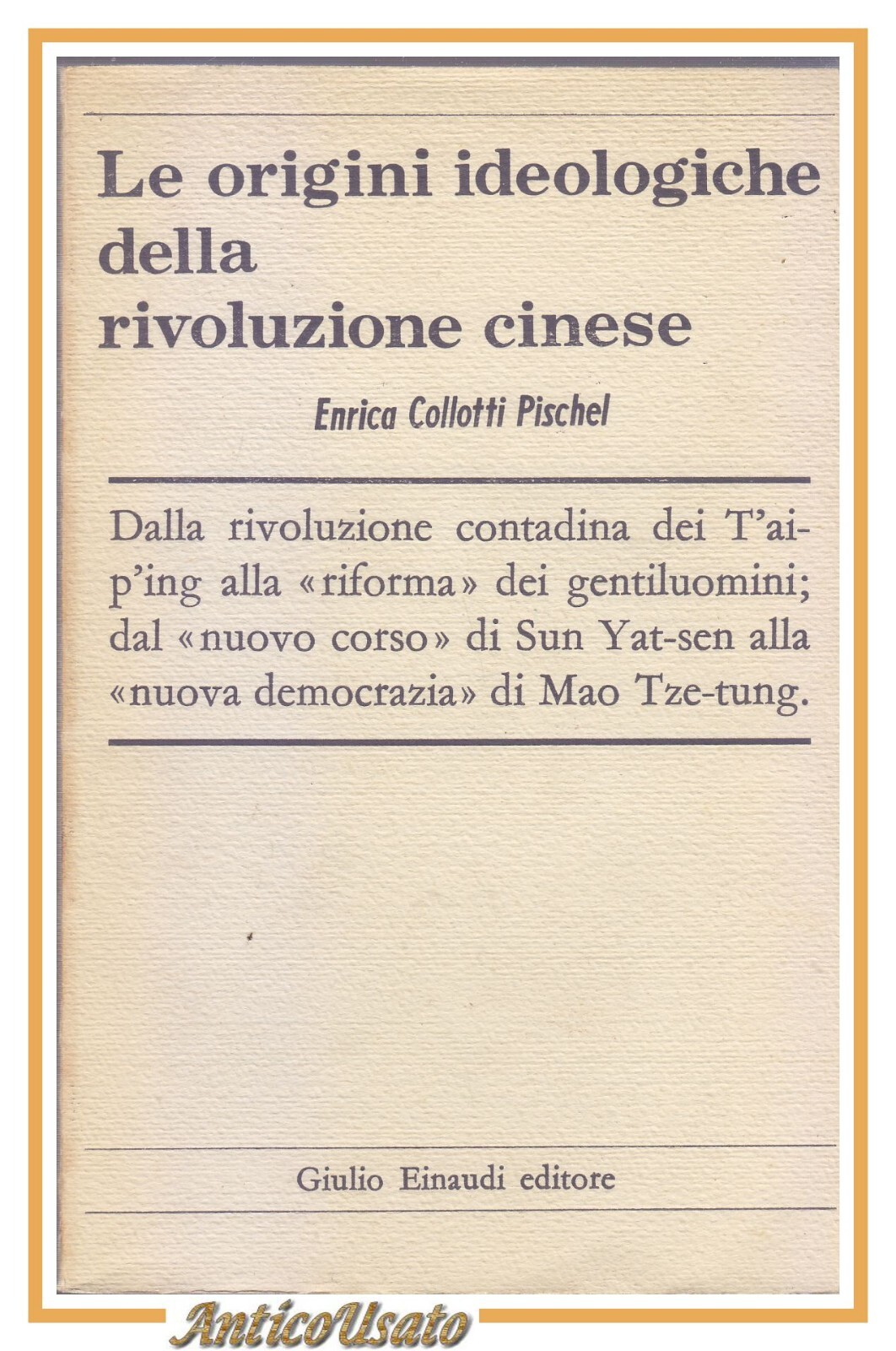 LE ORIGINI IDEOLOGICHE DELLA RIVOLUZIONE CINESE di Collotti Pischel 1958 …