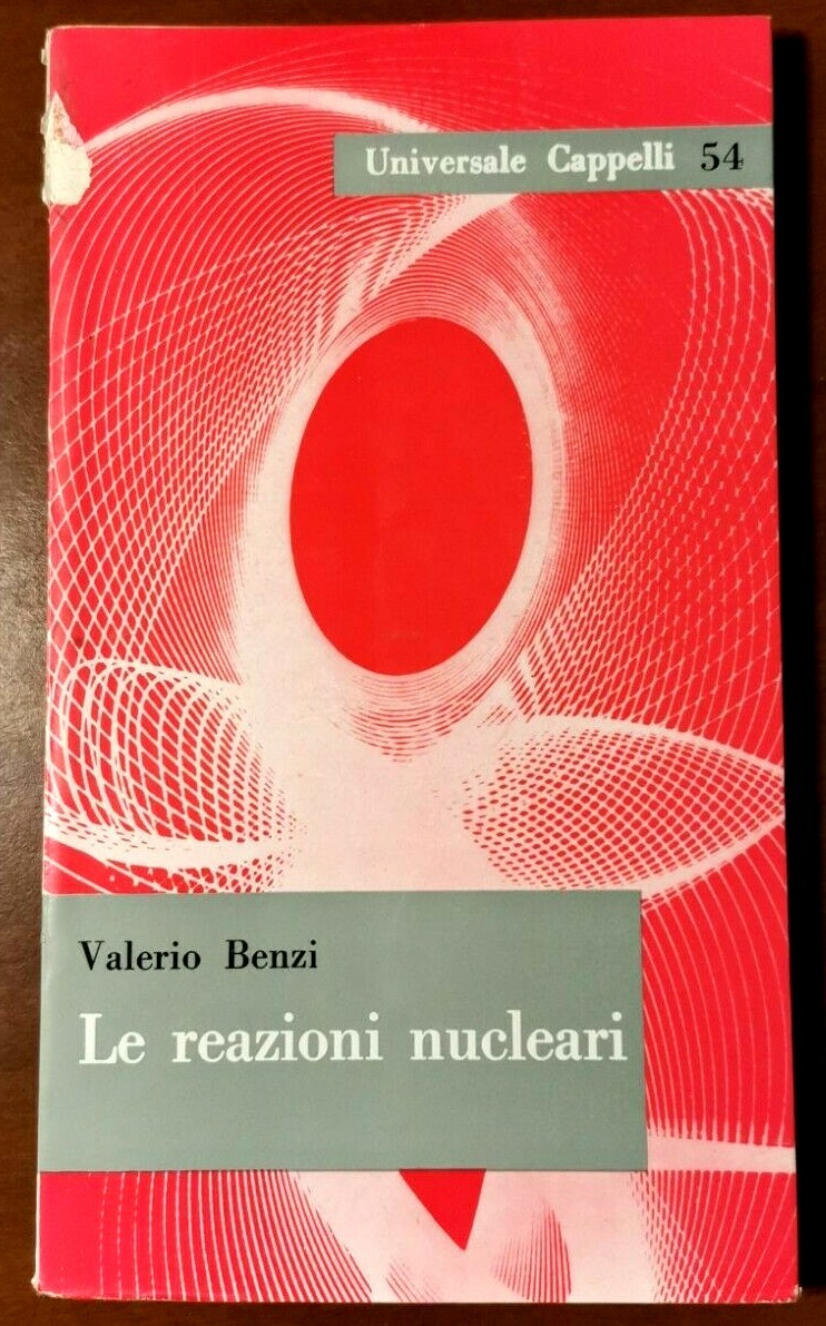 LE REAZIONI NUCLEARI di Valerio Benzì 1961 Universale Cappelli Libro …