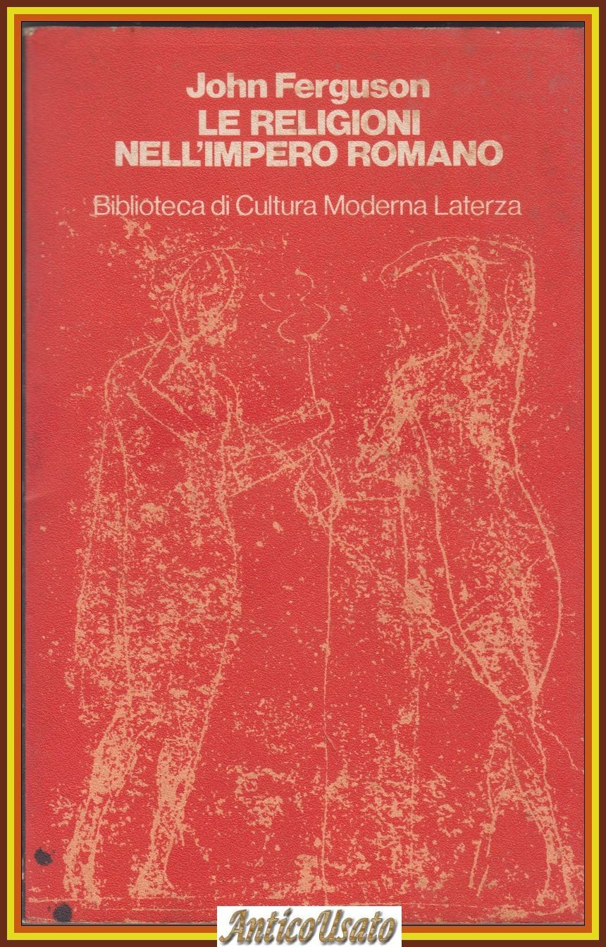 LE RELIGIONI NELL'IMPERO ROMANO di John Ferguson 1970 Laterza Libro