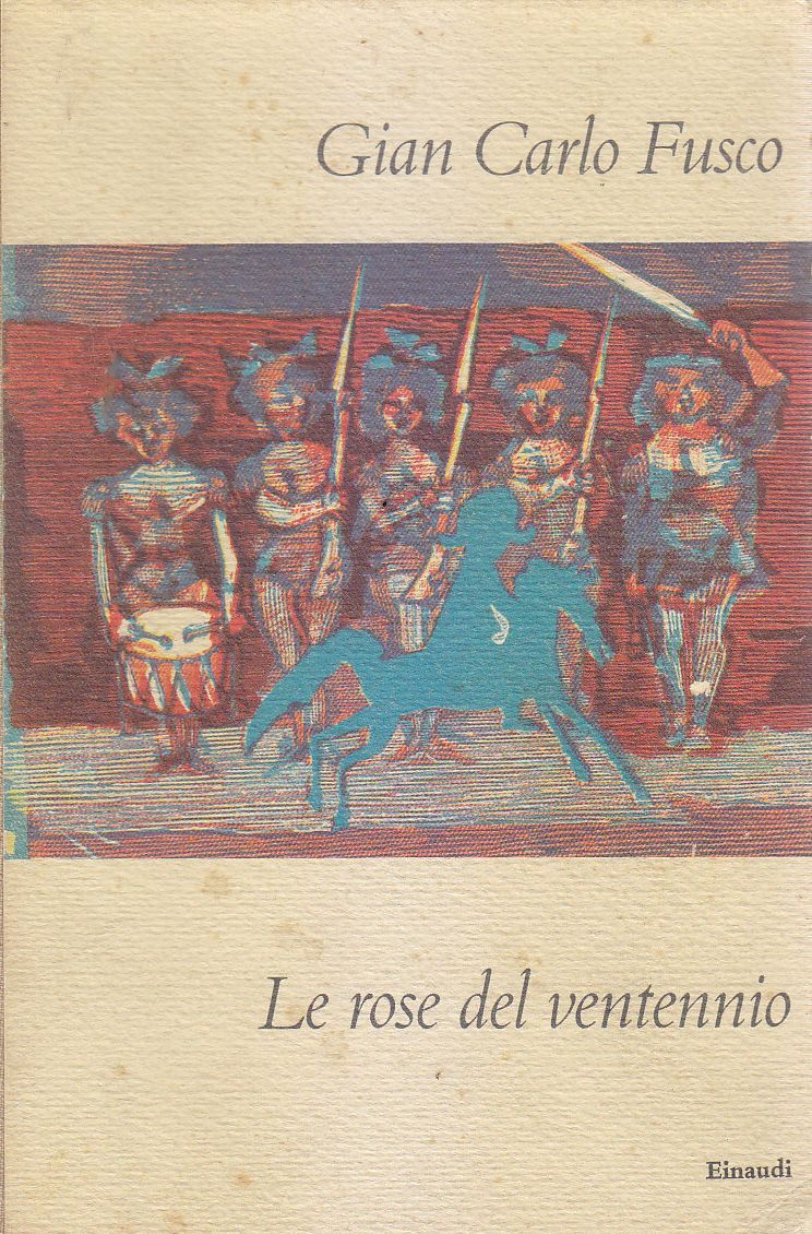 LE ROSE DEL VENTENNIO di Gian Carlo Fusco 1958 Einaudi …