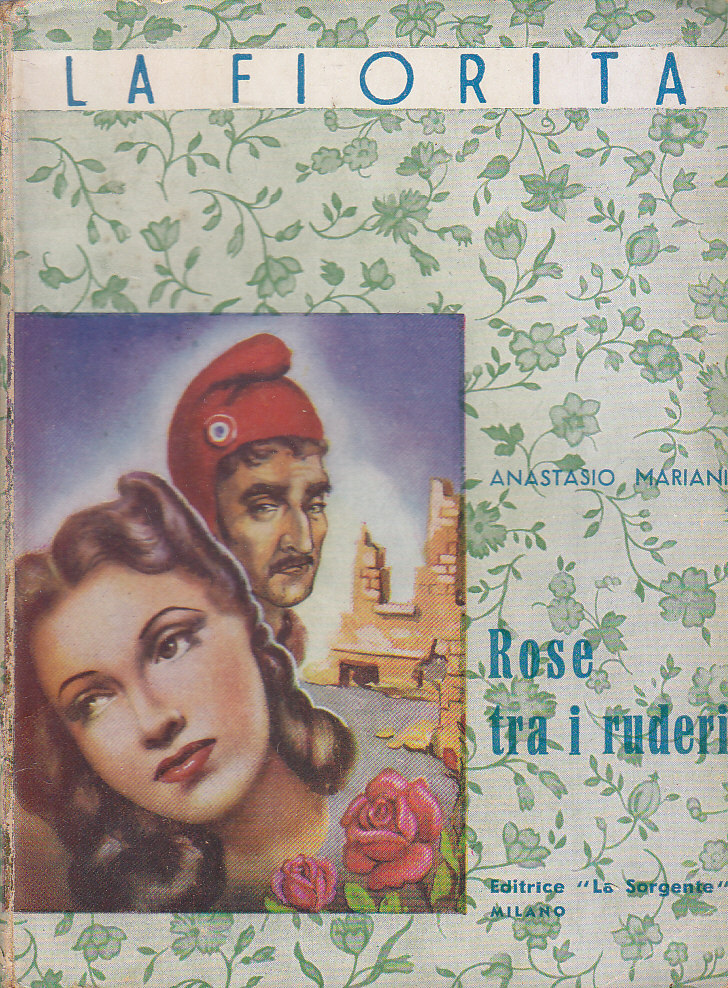 LE ROSE TRA I RUDERI di Anastasio Mariani 1946 La …