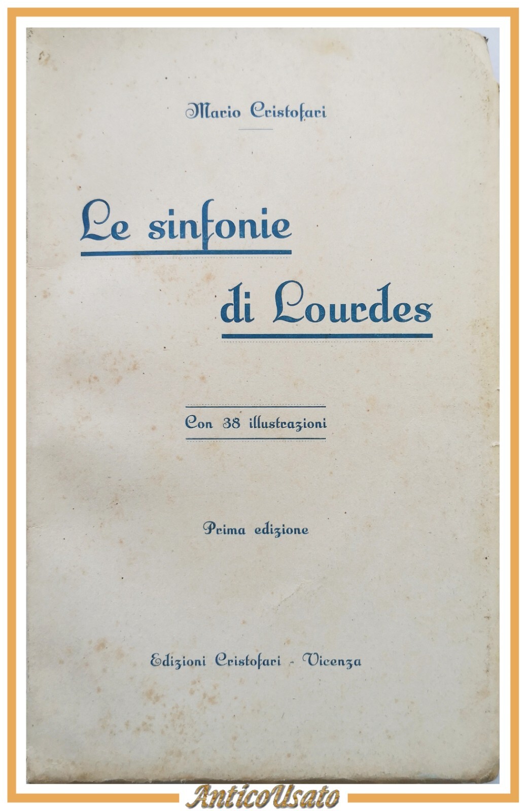 LE SINFONIE DI LOURDES Macio Cristofaci 1930 Edizioni Cristofaci Libro …