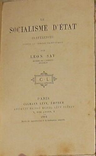 Le Socialisme D'Etat conferences di Leon Say 1884 Calmann Levy …